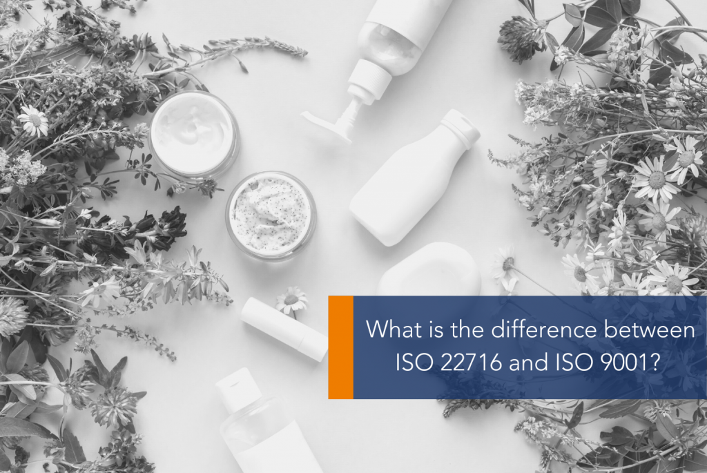 What is the difference between ISO 22716 and ISO 9001 MAIN