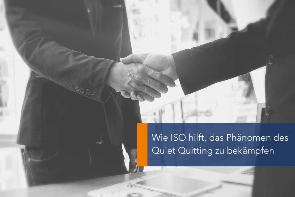 Wie ISO hilft, das Phänomen des Quiet Quitting zu bekämpfen MAIN