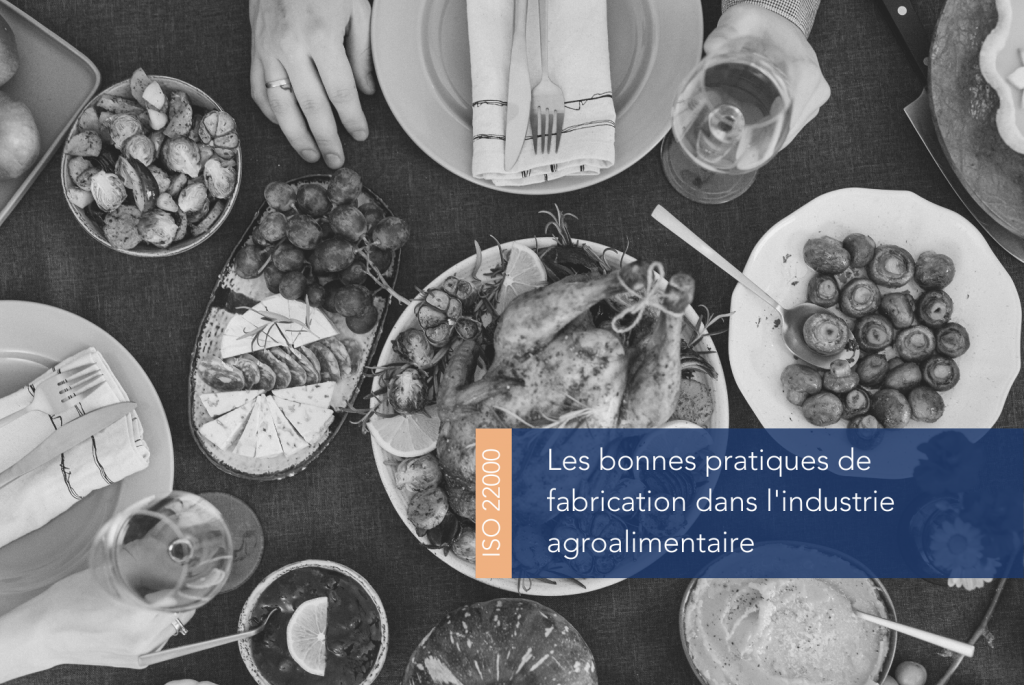 Les bonnes pratiques de fabrication dans l'industrie agroalimentaire