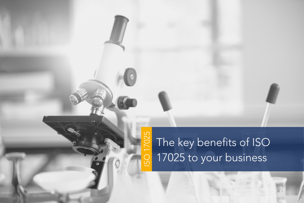 The key benefits of ISO 17025 to your business MAIN