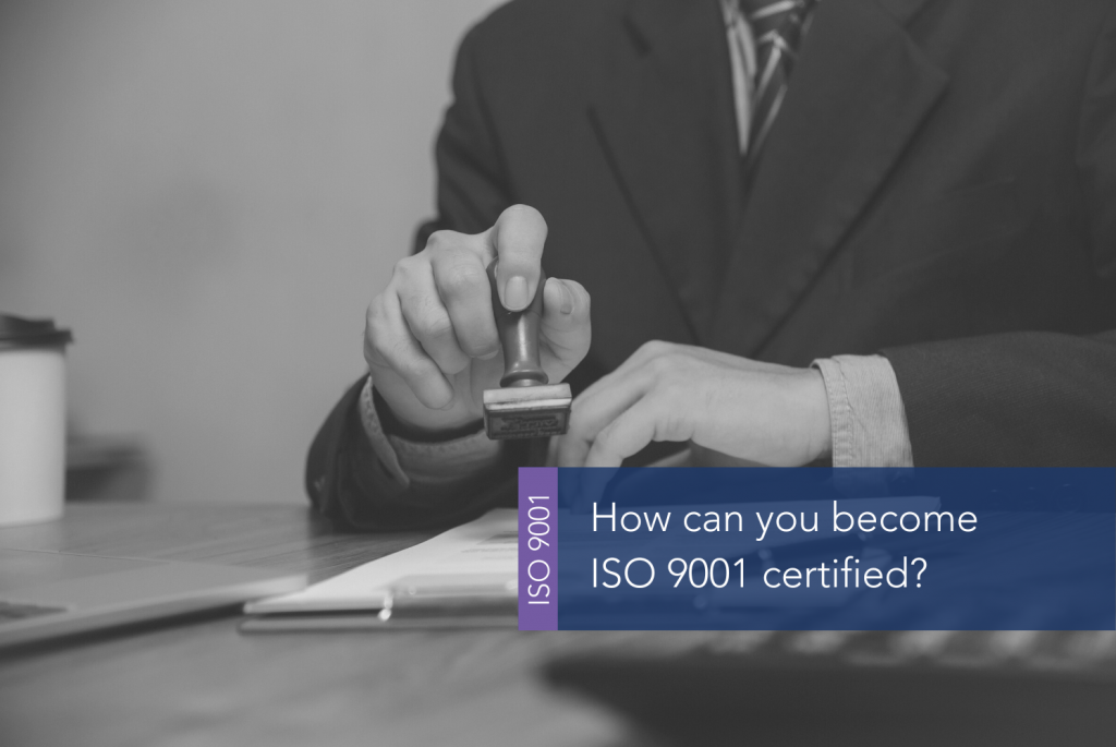 How can you become ISO 9001 certified MAIN