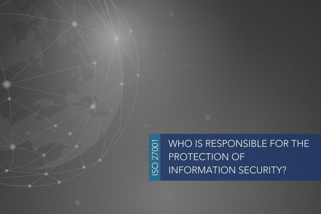 Who is responsible for the protection of Information Security?