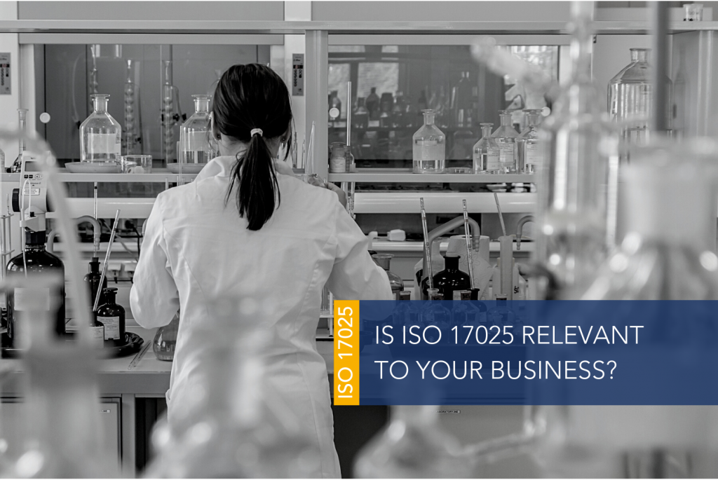 ISO 17025 ISO/IEC 17025 for your business